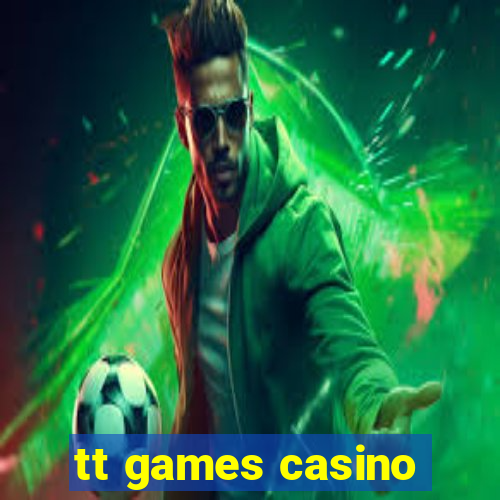 tt games casino